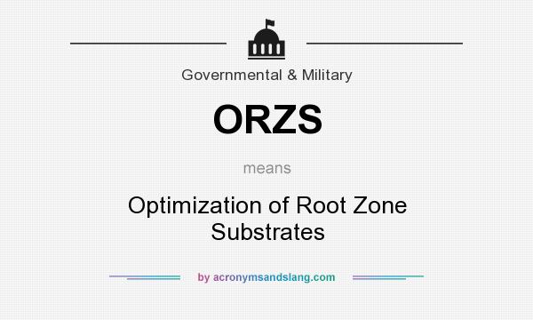 What does ORZS mean? It stands for Optimization of Root Zone Substrates