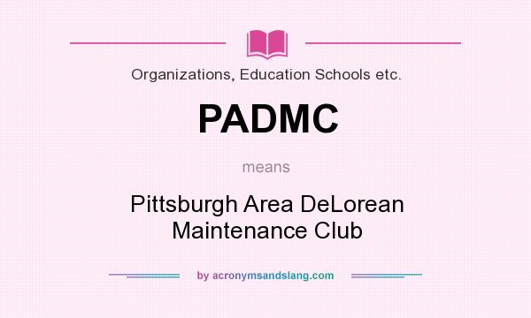 What does PADMC mean? It stands for Pittsburgh Area DeLorean Maintenance Club