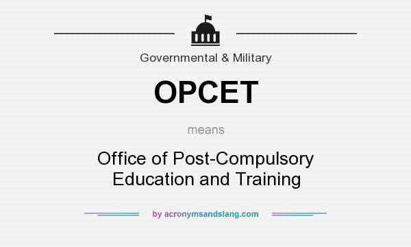 What does OPCET mean? It stands for Office of Post-Compulsory Education and Training