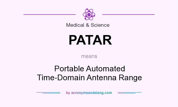What does PATAR mean? It stands for Portable Automated Time-Domain Antenna Range