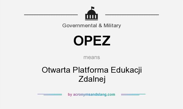 What does OPEZ mean? It stands for Otwarta Platforma Edukacji Zdalnej