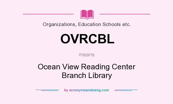 What does OVRCBL mean? It stands for Ocean View Reading Center Branch Library