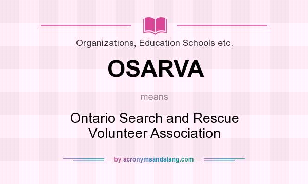 What does OSARVA mean? It stands for Ontario Search and Rescue Volunteer Association