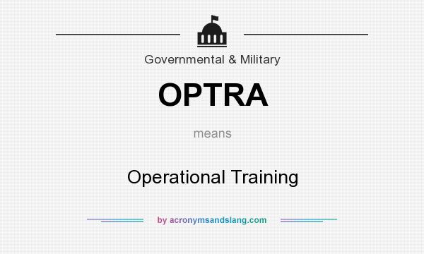 What does OPTRA mean? It stands for Operational Training