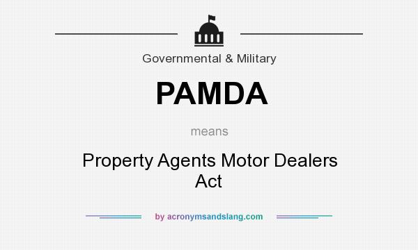 What does PAMDA mean? It stands for Property Agents Motor Dealers Act