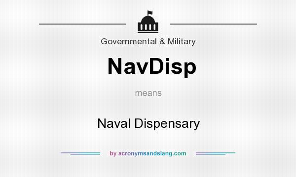 What does NavDisp mean? It stands for Naval Dispensary