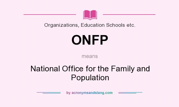 What does ONFP mean? It stands for National Office for the Family and Population