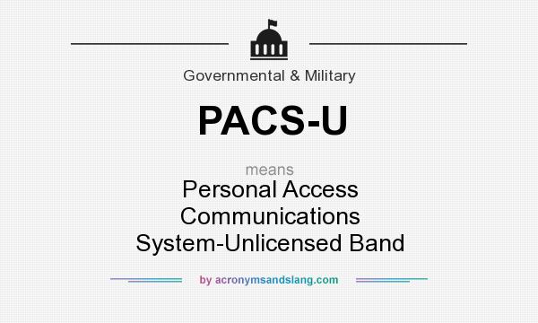 What does PACS-U mean? It stands for Personal Access Communications System-Unlicensed Band