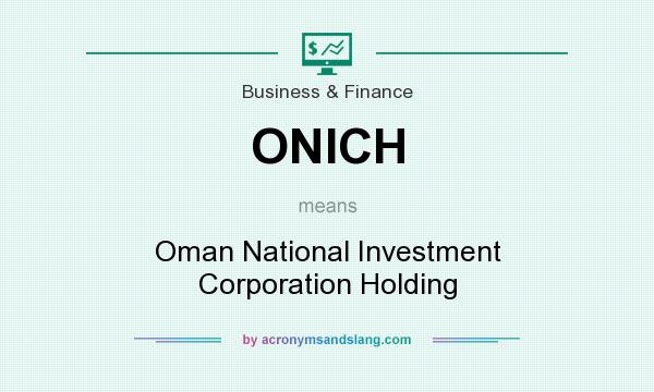 What does ONICH mean? It stands for Oman National Investment Corporation Holding