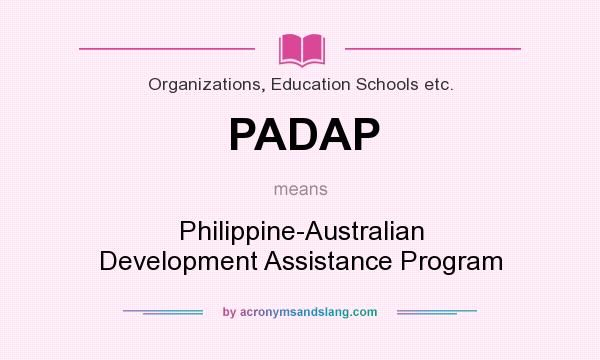 What does PADAP mean? It stands for Philippine-Australian Development Assistance Program