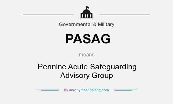 What does PASAG mean? It stands for Pennine Acute Safeguarding Advisory Group