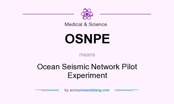 What does OSNPE mean? It stands for Ocean Seismic Network Pilot Experiment