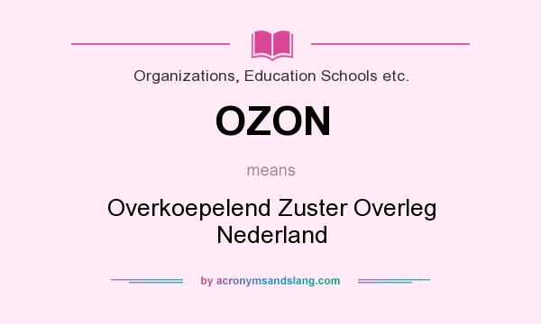 What does OZON mean? It stands for Overkoepelend Zuster Overleg Nederland