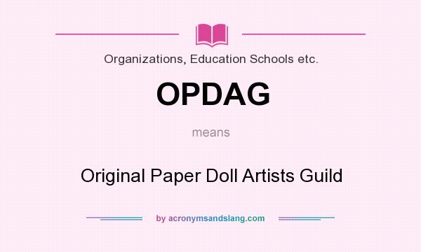What does OPDAG mean? It stands for Original Paper Doll Artists Guild