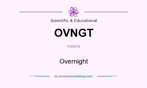 What does OVNGT mean? It stands for Overnight