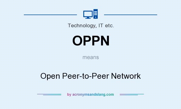 What does OPPN mean? It stands for Open Peer-to-Peer Network