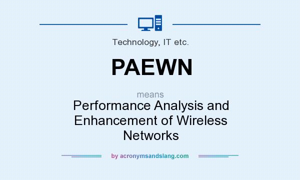What does PAEWN mean? It stands for Performance Analysis and Enhancement of Wireless Networks