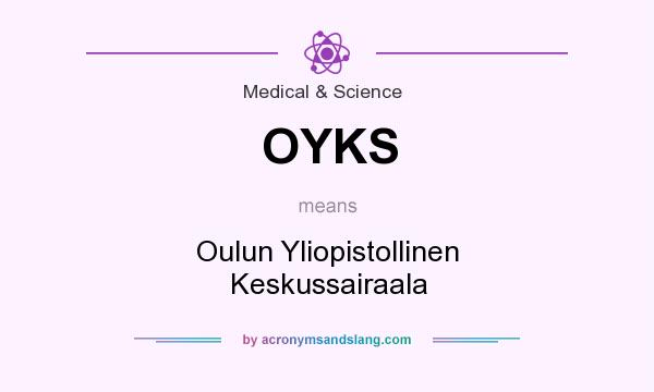 What does OYKS mean? It stands for Oulun Yliopistollinen Keskussairaala