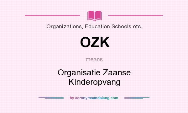 What does OZK mean? It stands for Organisatie Zaanse Kinderopvang
