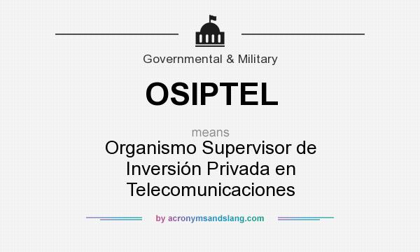 What does OSIPTEL mean? It stands for Organismo Supervisor de Inversión Privada en Telecomunicaciones