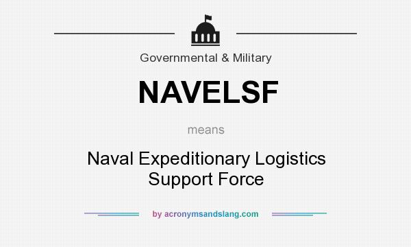 What does NAVELSF mean? It stands for Naval Expeditionary Logistics Support Force