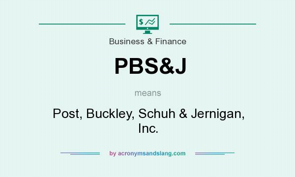 What does PBS&J mean? It stands for Post, Buckley, Schuh & Jernigan, Inc.