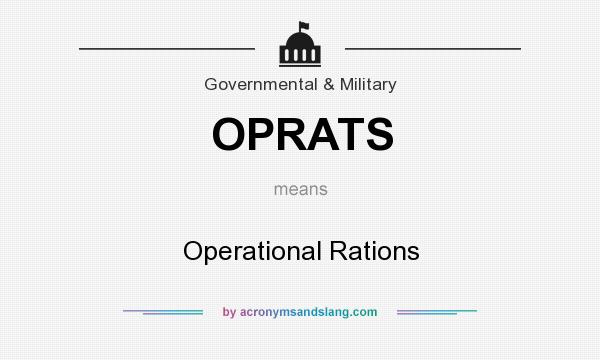 What does OPRATS mean? It stands for Operational Rations