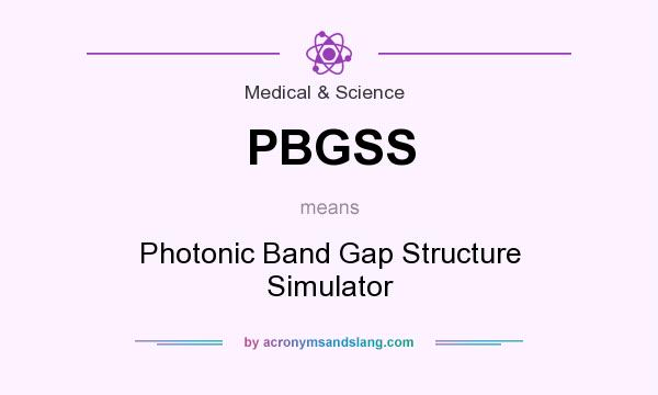 What does PBGSS mean? It stands for Photonic Band Gap Structure Simulator
