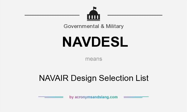 What does NAVDESL mean? It stands for NAVAIR Design Selection List