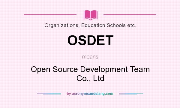 What does OSDET mean? It stands for Open Source Development Team Co., Ltd