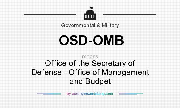 What does OSD-OMB mean? It stands for Office of the Secretary of Defense - Office of Management and Budget