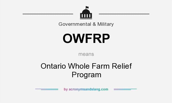 What does OWFRP mean? It stands for Ontario Whole Farm Relief Program
