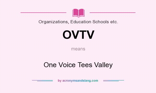 What does OVTV mean? It stands for One Voice Tees Valley