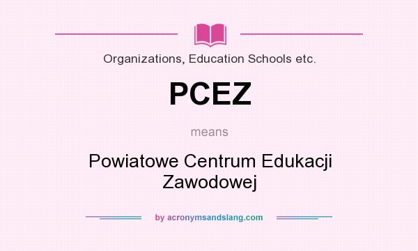 What does PCEZ mean? It stands for Powiatowe Centrum Edukacji Zawodowej