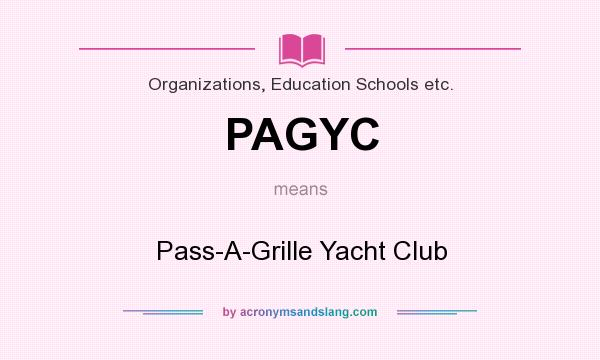 What does PAGYC mean? It stands for Pass-A-Grille Yacht Club