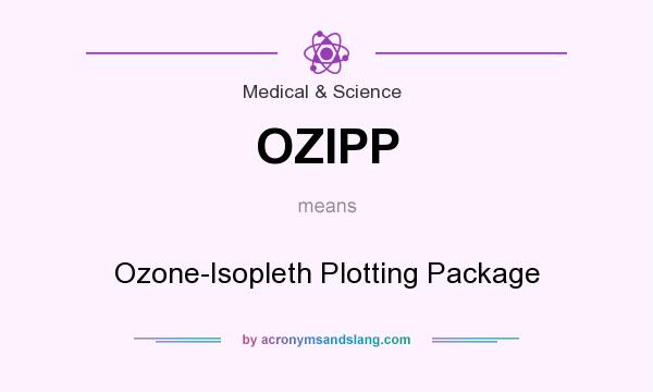 What does OZIPP mean? It stands for Ozone-Isopleth Plotting Package