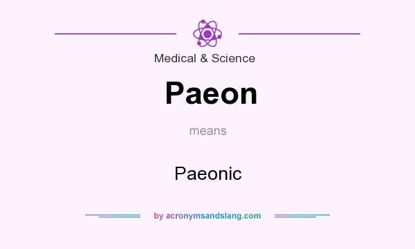 What does Paeon mean? It stands for Paeonic