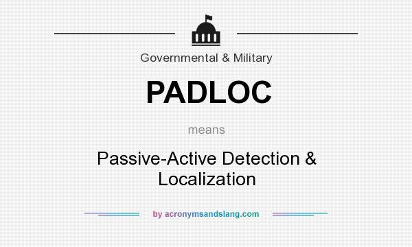 What does PADLOC mean? It stands for Passive-Active Detection & Localization