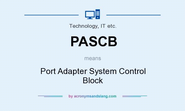 What does PASCB mean? It stands for Port Adapter System Control Block