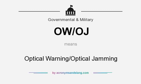 What does OW/OJ mean? It stands for Optical Warning/Optical Jamming