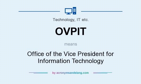 What does OVPIT mean? It stands for Office of the Vice President for Information Technology