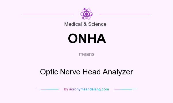 What does ONHA mean? It stands for Optic Nerve Head Analyzer