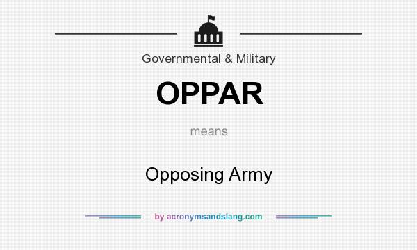 What does OPPAR mean? It stands for Opposing Army
