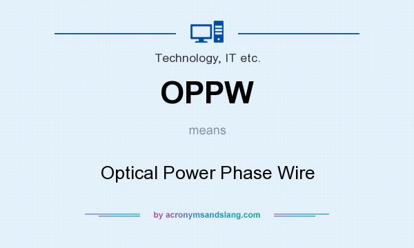 What does OPPW mean? It stands for Optical Power Phase Wire