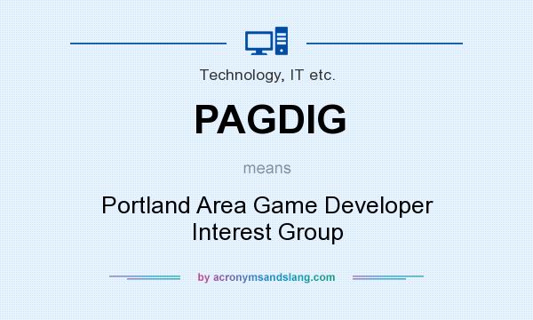 What does PAGDIG mean? It stands for Portland Area Game Developer Interest Group