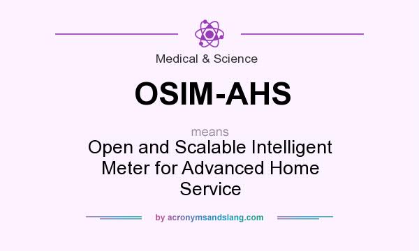 What does OSIM-AHS mean? It stands for Open and Scalable Intelligent Meter for Advanced Home Service