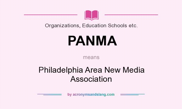 What does PANMA mean? It stands for Philadelphia Area New Media Association
