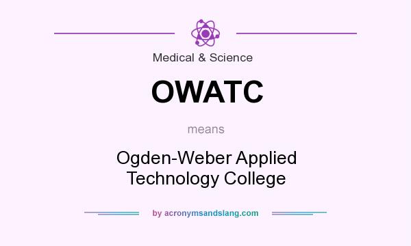 What does OWATC mean? It stands for Ogden-Weber Applied Technology College