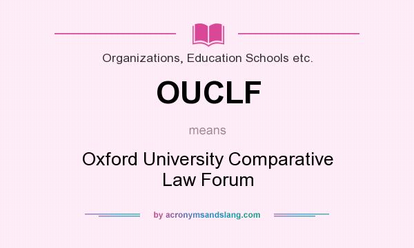 What does OUCLF mean? It stands for Oxford University Comparative Law Forum