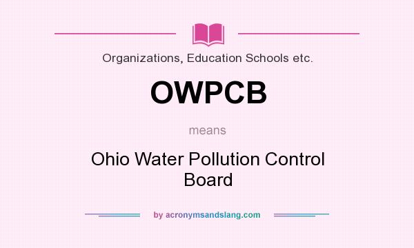 What does OWPCB mean? It stands for Ohio Water Pollution Control Board